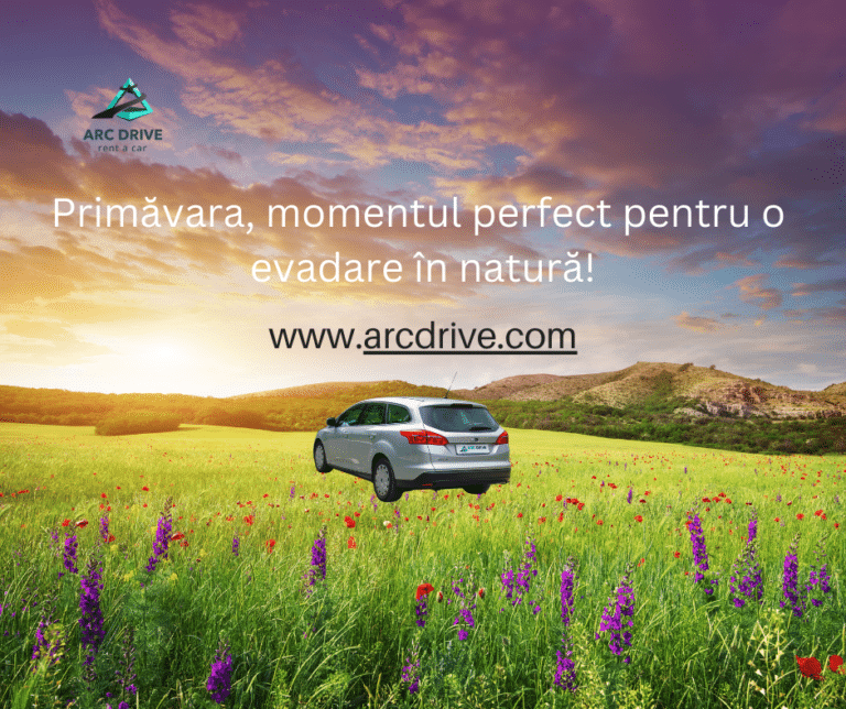 Destinații de primăvară cu Arc Drive Rent a Car. Explorarea naturii în jurul Clujului